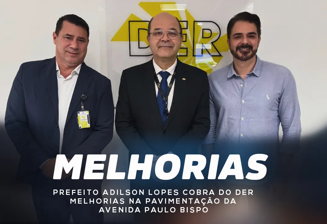 Prefeito Adilson Lopes cobra do DER melhorias na pavimentação da Avenida Paulo Bispo